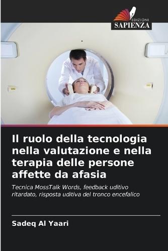 Il ruolo della tecnologia nella valutazione e nella terapia delle persone affette da afasia