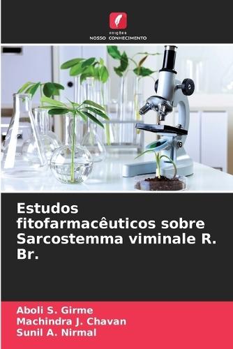 Estudos fitofarmacêuticos sobre Sarcostemma viminale R. Br.