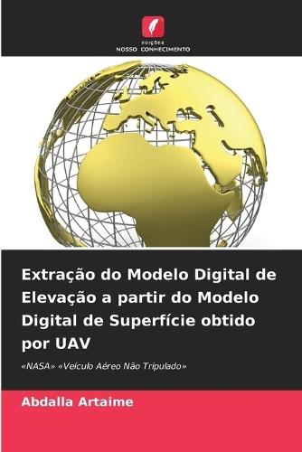 Extração do Modelo Digital de Elevação a partir do Modelo Digital de Superfície obtido por UAV