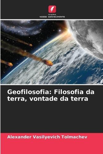 Geofilosofia: Filosofia da terra, vontade da terra