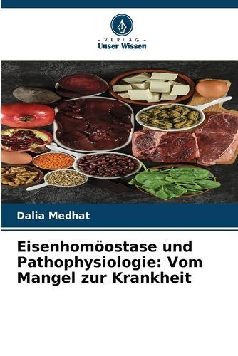 Eisenhomöostase und Pathophysiologie: Vom Mangel zur Krankheit