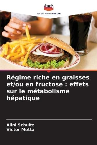 Régime riche en graisses et/ou en fructose: effets sur le métabolisme hépatique