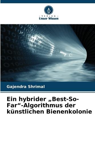 Ein hybrider ""Best-So-Far""-Algorithmus der künstlichen Bienenkolonie
