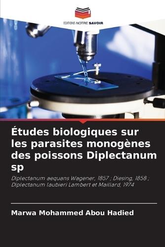 Études biologiques sur les parasites monogènes des poissons Diplectanum sp