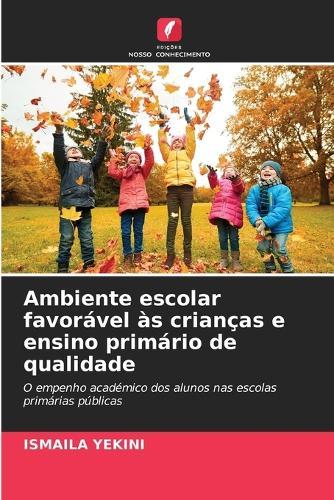 Ambiente escolar favorável às crianças e ensino primário de qualidade
