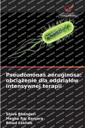Pseudomonas aeruginosa: obciążenie dla oddzialów intensywnej terapii