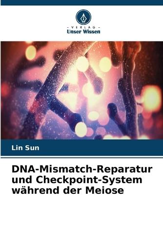 DNA-Mismatch-Reparatur und Checkpoint-System während der Meiose
