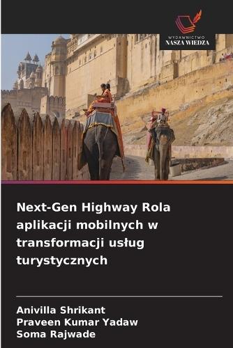Next-Gen Highway Rola aplikacji mobilnych w transformacji uslug turystycznych