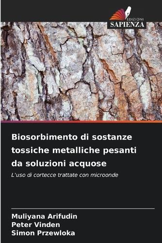 Biosorbimento di sostanze tossiche metalliche pesanti da soluzioni acquose