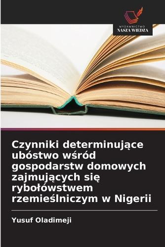 Czynniki determinujące ubóstwo wśród gospodarstw domowych zajmujących się rybolówstwem rzemieślniczym w Nigerii