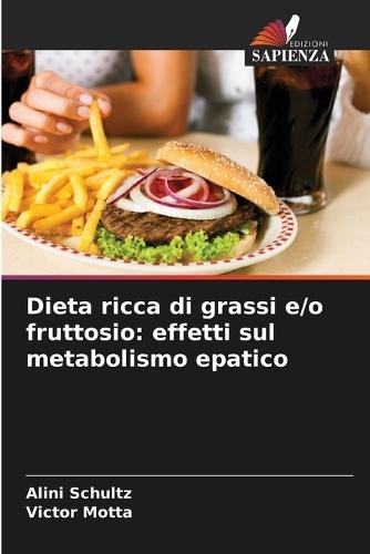 Dieta ricca di grassi e/o fruttosio: effetti sul metabolismo epatico
