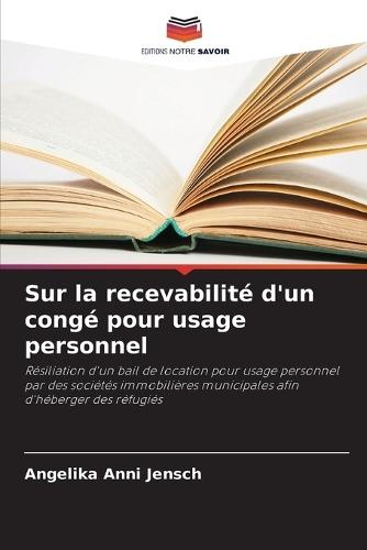 Sur la recevabilité d'un congé pour usage personnel