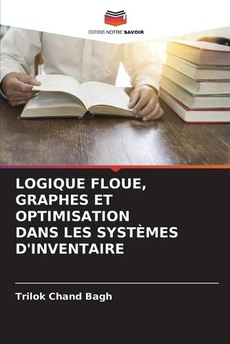 Logique Floue, Graphes Et Optimisation Dans Les Systèmes d'Inventaire