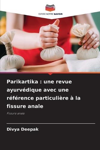 Parikartika: une revue ayurvédique avec une référence particulière à la fissure anale