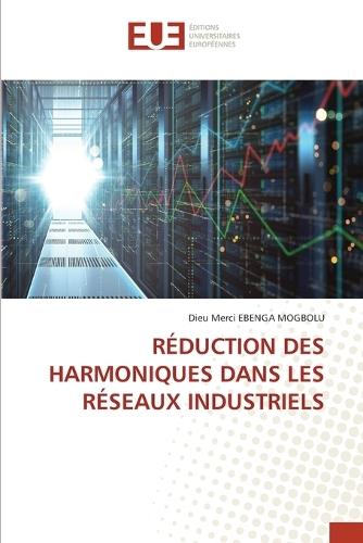 Réduction Des Harmoniques Dans Les Réseaux Industriels