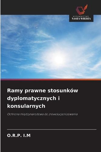 Ramy prawne stosunków dyplomatycznych i konsularnych