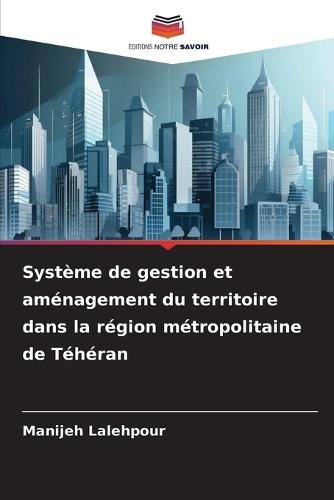 Système de gestion et aménagement du territoire dans la région métropolitaine de Téhéran