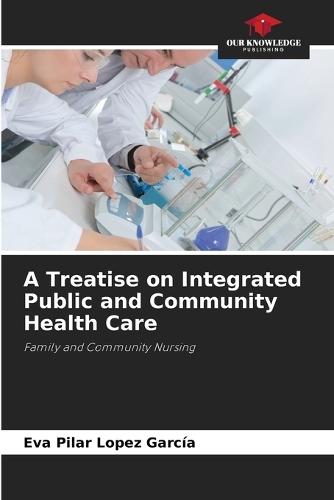 A Treatise on Integrated Public and Community Health Care