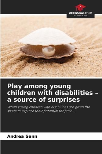 Play among young children with disabilities - a source of surprises