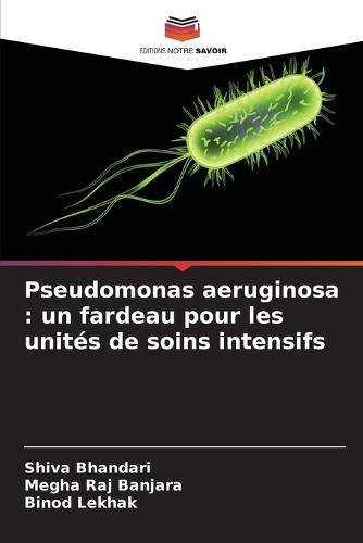 Pseudomonas aeruginosa: un fardeau pour les unités de soins intensifs