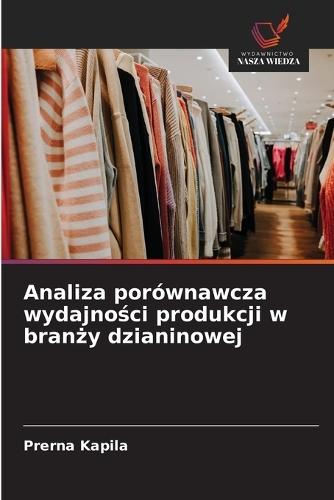 Analiza porównawcza wydajności produkcji w branży dzianinowej