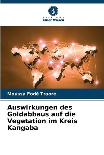 Auswirkungen des Goldabbaus auf die Vegetation im Kreis Kangaba