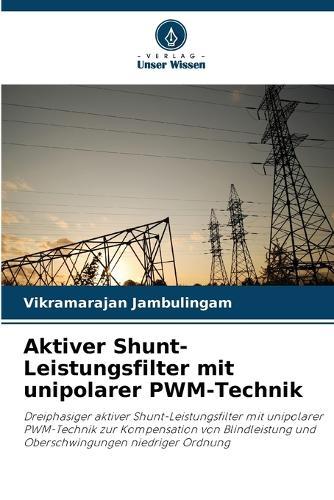 Aktiver Shunt-Leistungsfilter mit unipolarer PWM-Technik