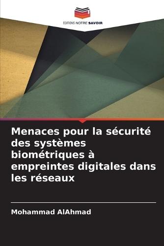 Menaces pour la sécurité des systèmes biométriques à empreintes digitales dans les réseaux