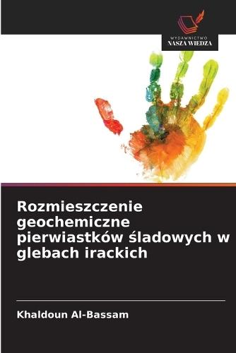 Rozmieszczenie geochemiczne pierwiastków śladowych w glebach irackich