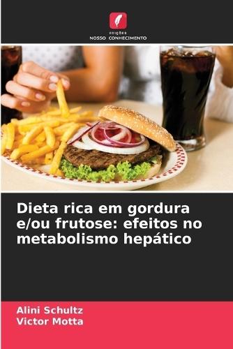 Dieta rica em gordura e/ou frutose: efeitos no metabolismo hepático