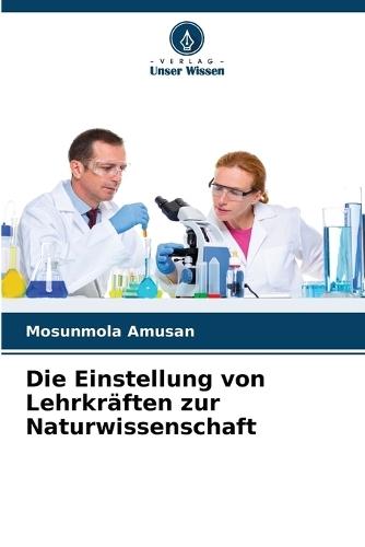 Die Einstellung von Lehrkräften zur Naturwissenschaft