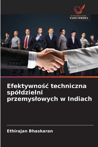 Efektywnośc techniczna spóldzielni przemyslowych w Indiach