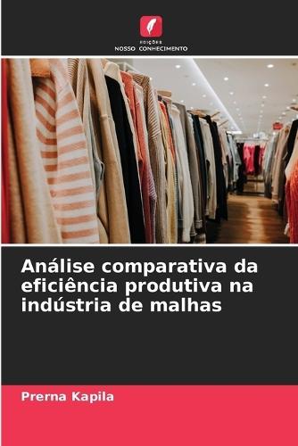 Análise comparativa da eficiência produtiva na indústria de malhas
