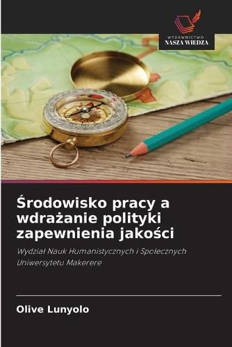 Środowisko pracy a wdrażanie polityki zapewnienia jakości