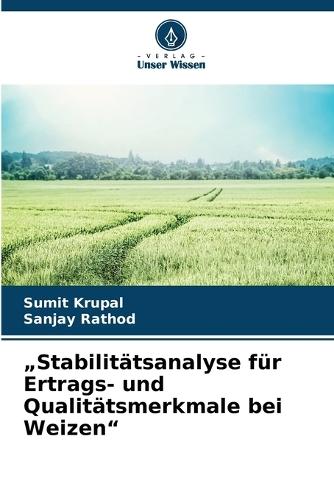 ""Stabilitätsanalyse für Ertrags- und Qualitätsmerkmale bei Weizen""