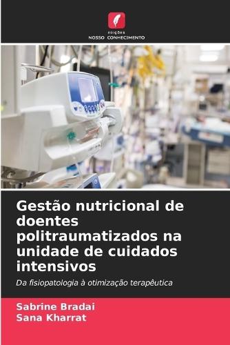 Gestão nutricional de doentes politraumatizados na unidade de cuidados intensivos