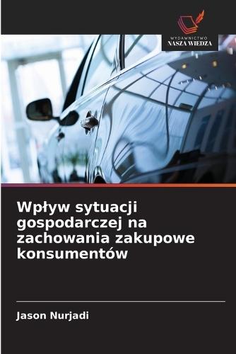 Wplyw sytuacji gospodarczej na zachowania zakupowe konsumentów