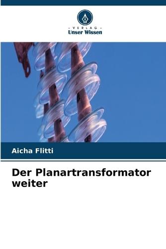 Der Planartransformator weiter