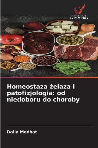 Homeostaza żelaza i patofizjologia: od niedoboru do choroby
