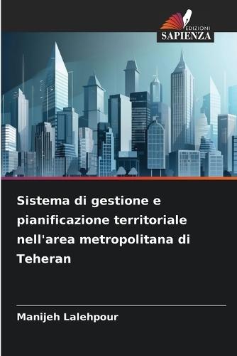 Sistema di gestione e pianificazione territoriale nell'area metropolitana di Teheran