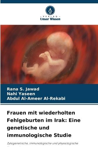 Frauen mit wiederholten Fehlgeburten im Irak: Eine genetische und immunologische Studie