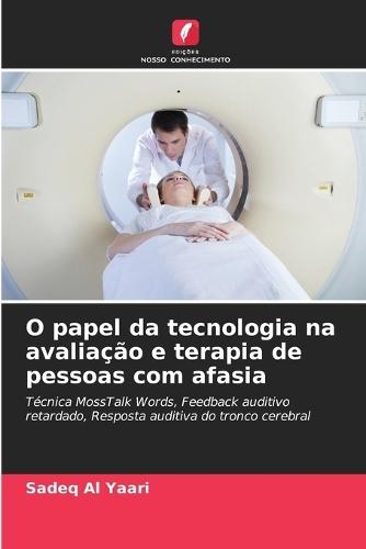 O papel da tecnologia na avaliação e terapia de pessoas com afasia