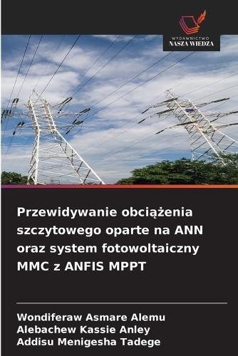 Przewidywanie obciążenia szczytowego oparte na ANN oraz system fotowoltaiczny MMC z ANFIS MPPT