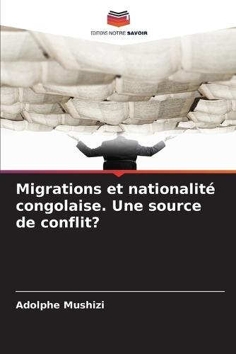 Migrations et nationalité congolaise. Une source de conflit?