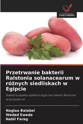 Przetrwanie bakterii Ralstonia solanacearum w różnych siedliskach w Egipcie