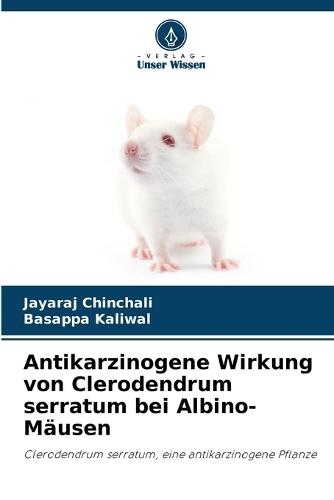 Antikarzinogene Wirkung von Clerodendrum serratum bei Albino-Mäusen
