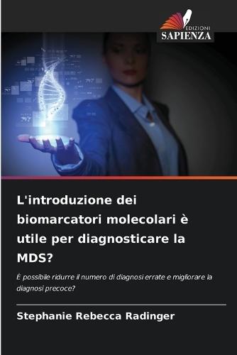 L'introduzione dei biomarcatori molecolari è utile per diagnosticare la MDS?