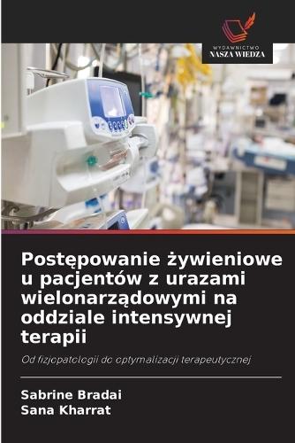 Postępowanie żywieniowe u pacjentów z urazami wielonarządowymi na oddziale intensywnej terapii