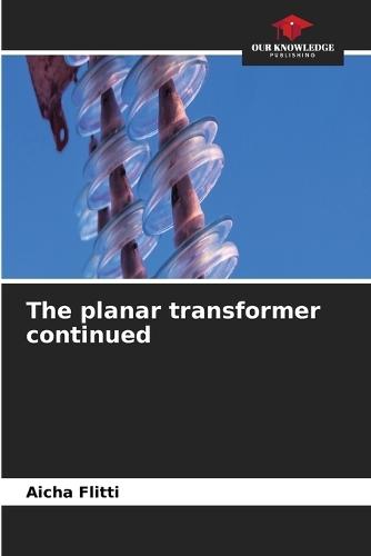 The planar transformer continued