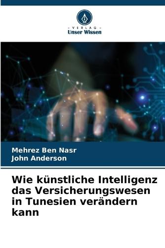 Wie künstliche Intelligenz das Versicherungswesen in Tunesien verändern kann